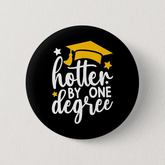 Hotter by One Degree Grappig Afstuderen 2025 Ronde Button 5,7 Cm (Voorkant)