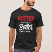Hotter dan je ex beter dan je volgende boyfri t-shirt (Voorkant)