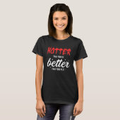 Hotter dan uw ex beter dan uw volgende grappige B T-shirt (Voorkant volledig)