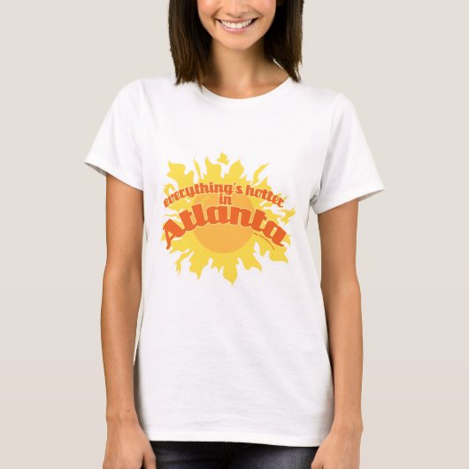 Hotter in Atlanta Fun Southern Life Slogan T-shirt (Voorkant)