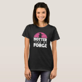 Hotter Than My Forge Blacksmith Women Forge Metal T-shirt (Voorkant volledig)