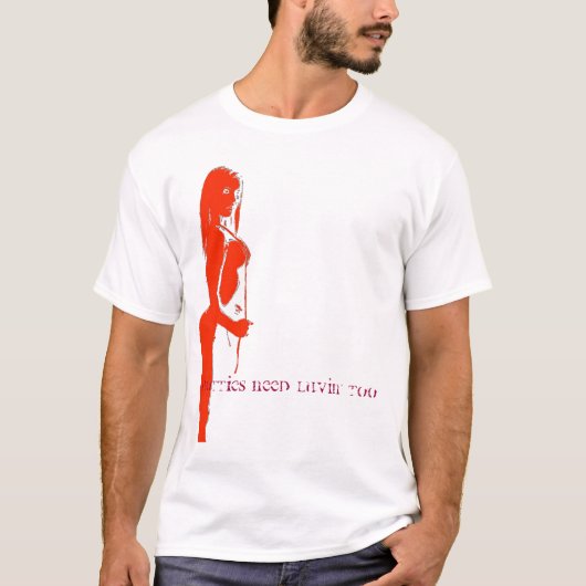 Hotties hebben Luvin te nodig T-shirt (Voorkant)