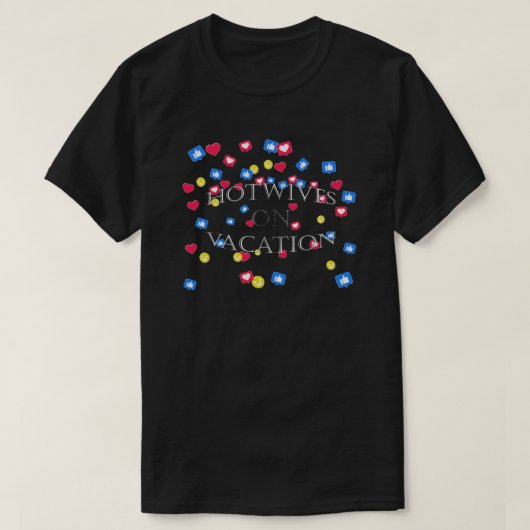 Hotwives op vakantie, iedereen houdt ervan t-shirt (Design voorkant)