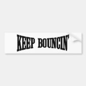 Hou Bouncin. Bumpersticker (Voorkant)