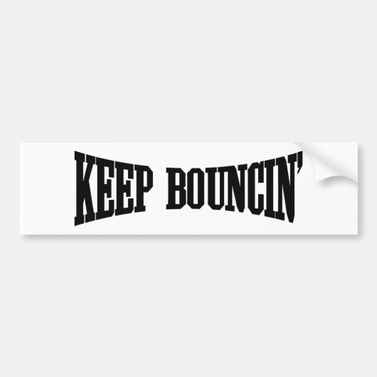 Hou Bouncin. Bumpersticker (Voorkant)