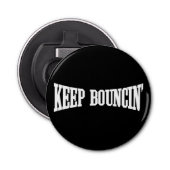 Hou Bouncin. Button Flesopener (Voorkant)
