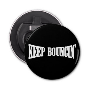 Hou Bouncin. Button Flesopener