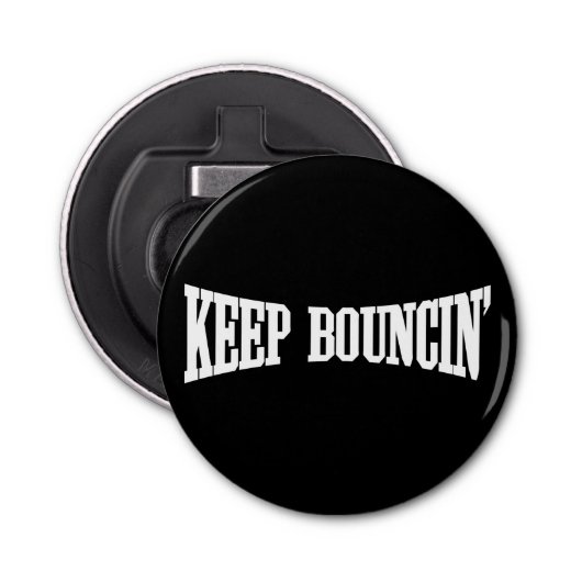 Hou Bouncin. Button Flesopener (Voorkant)