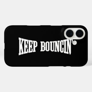 Hou Bouncin. iPhone 16 Hoesje