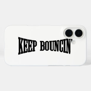 Hou Bouncin. iPhone 16 Hoesje