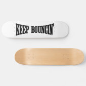 Hou Bouncin. Persoonlijk Skateboard (Horizontaal)