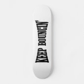 Hou Bouncin. Persoonlijk Skateboard (Voorkant)