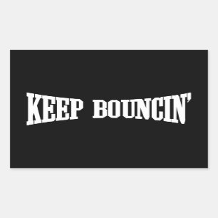 Hou Bouncin. Rechthoekige Sticker