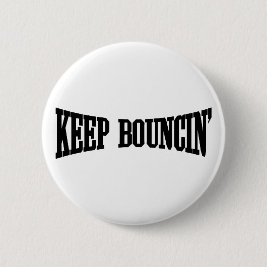 Hou Bouncin. Ronde Button 5,7 Cm (Voorkant)