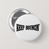 Hou Bouncin. Ronde Button 5,7 Cm (Voorkant /achterkant)