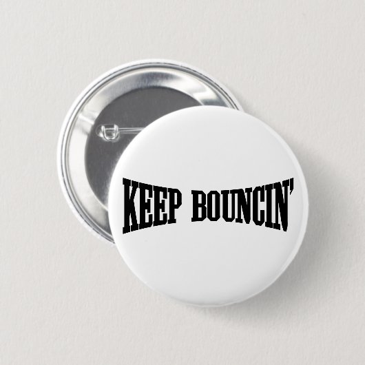 Hou Bouncin. Ronde Button 5,7 Cm (Voorkant /achterkant)