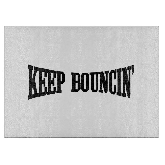 Hou Bouncin. Snijplank (Voorkant)