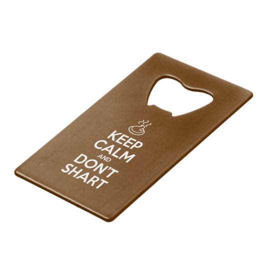 Hou Calm en Don't Shart Creditkaart Flessenopener (Voorkant Gekanteld)