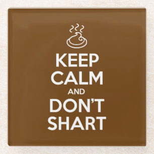 Hou Calm en Don't Shart Glazen Onderzetter