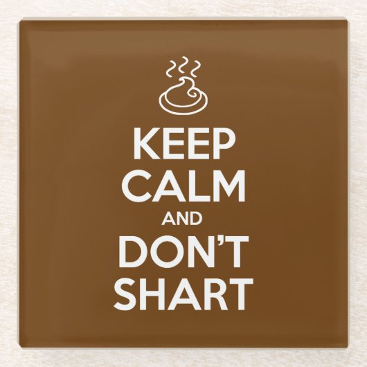 Hou Calm en Don't Shart Glazen Onderzetter (Voorkant)