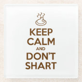 Hou Calm en Don't Shart Glazen Onderzetter (Voorkant)