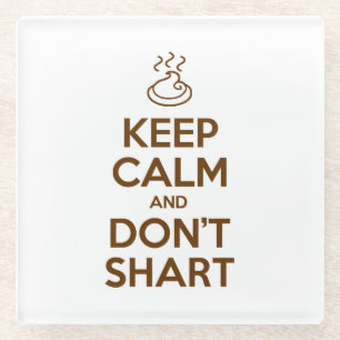 Hou Calm en Don't Shart Glazen Onderzetter