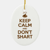 Hou Calm en Don't Shart Keramisch Ornament (Voorkant)