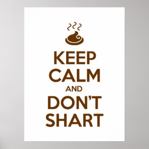 Hou Calm en Don't Shart Poster