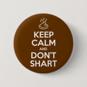 Hou Calm en Don't Shart Ronde Button 5,7 Cm (Voorkant)