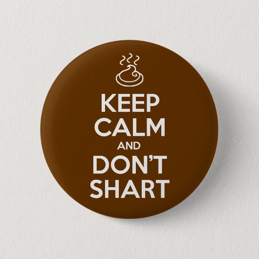Hou Calm en Don't Shart Ronde Button 5,7 Cm (Voorkant)