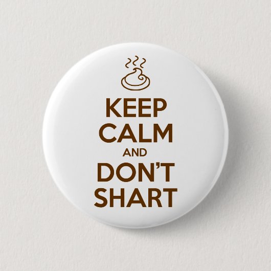 Hou Calm en Don't Shart Ronde Button 5,7 Cm (Voorkant)