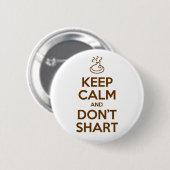 Hou Calm en Don't Shart Ronde Button 5,7 Cm (Voorkant /achterkant)