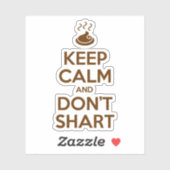 Hou Calm en Don't Shart Sticker (Vel)