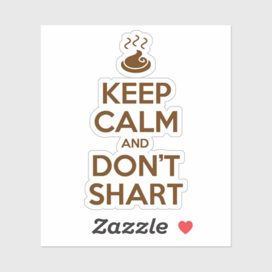 Hou Calm en Don't Shart Sticker (Vel)