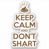 Hou Calm en Don't Shart Sticker (Voorkant)