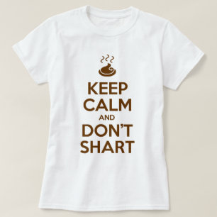 Hou Calm en Don't Shart T-shirt