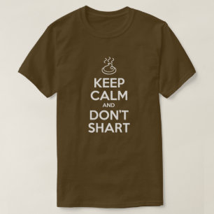 Hou Calm en Don't Shart T-shirt