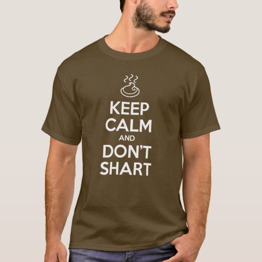 Hou Calm en Don't Shart T-shirt (Voorkant)