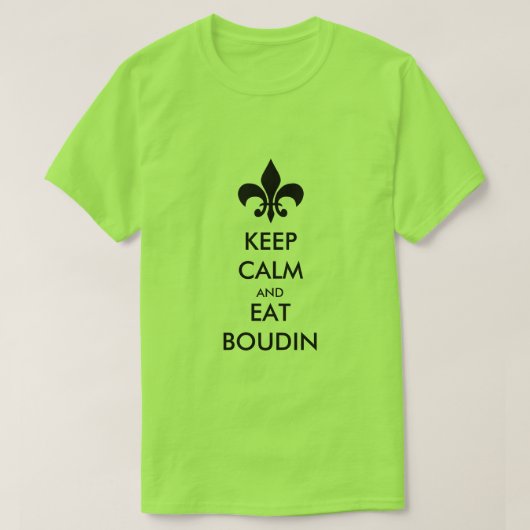 Hou Calm en eet Boudin South Louisiana Tee Shirt (Design voorkant)