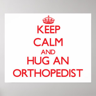 Hou Calm en Hug een orthopedist Poster