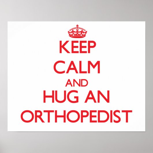 Hou Calm en Hug een orthopedist Poster (Voorkant)