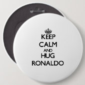 Hou Calm en Hug Ronaldo Ronde Button 6,0 Cm (Voorkant /achterkant)