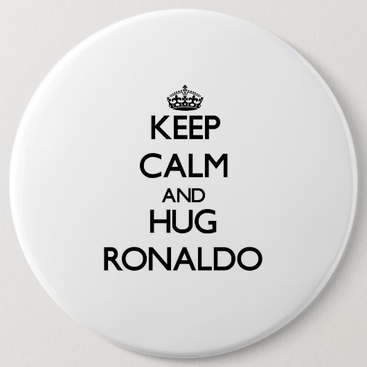 Hou Calm en Hug Ronaldo Ronde Button 6,0 Cm (Voorkant)