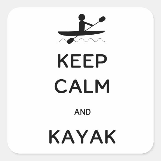 Hou Calm en Kayak Vierkante Sticker (Voorkant)