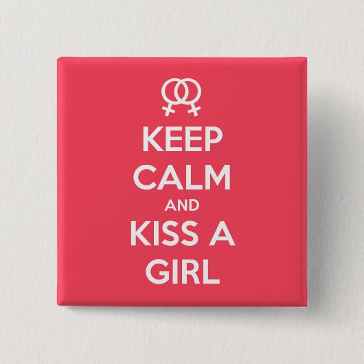 Hou Calm en Kiss a Girl Button (Voorkant)