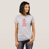 Hou Calm en Love Sonia T-shirt (Voorkant volledig)