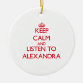 Hou Calm en luister naar Alexandra Keramisch Ornament (Voorkant)