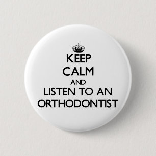 Hou Calm en luister naar een orthodontist Ronde Button 5,7 Cm