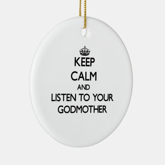 Hou Calm en luister naar je godmoeder Keramisch Ornament (Rechts)