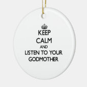 Hou Calm en luister naar je godmoeder Keramisch Ornament (Links)